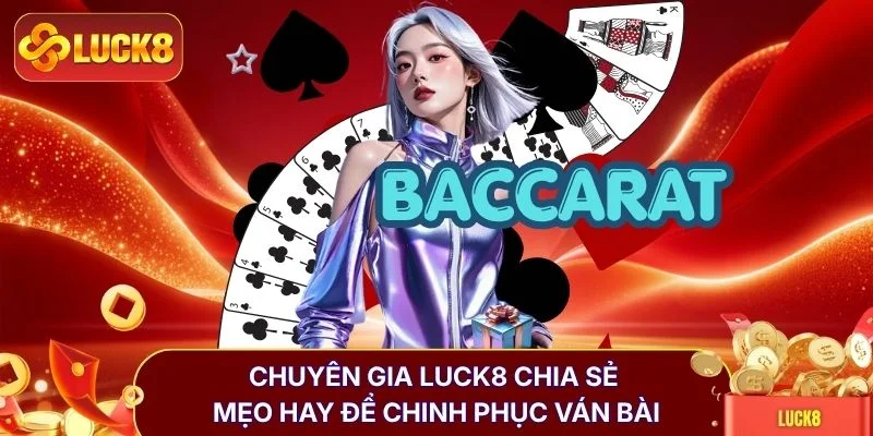 Baccarat LUCK8 | Tham Gia 30 Bàn Live Chuẩn 4K Mỗi Ngày