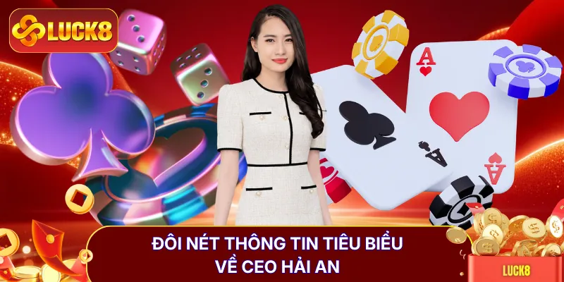CEO Hải An - Nhà Sáng Lập Đầy Tài Năng Và Nhiệt Huyết