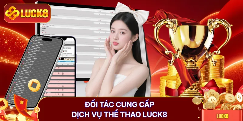 Thể Thao LUCK8 | Cập Nhật 500+ Kèo Cược Sống Động Mỗi Ngày