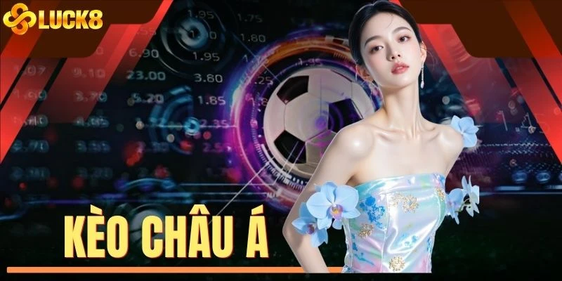 Kèo Châu Á - Hiểu Đúng Mốc Chấp, Đọc Tỷ Lệ Dễ Dàng Hơn