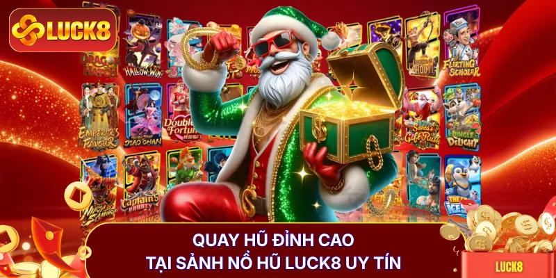 Nổ Hũ LUCK8 | Quay Liền Tay Trúng Jackpot Hốt 500 Triệu