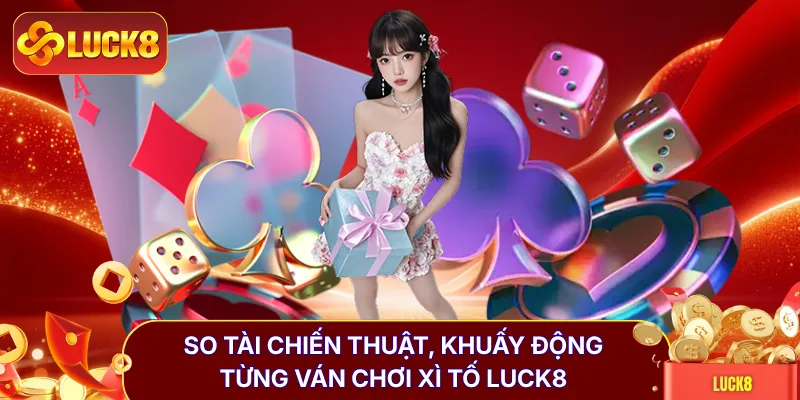 Game Bài LUCK8 - Thiên Đường Đấu Trí Với 99+ Bàn Cược
