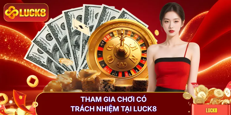 Chơi Có Trách Nhiệm LUCK8 - 5 Công Cụ Hỗ Trợ Cá Cược An Toàn